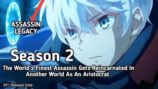 The Worlds Finest Assassin Gets Reincarnated In Another World As An Aristocrat Season 2 Release da [upl. by Nauht]