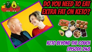 How much fat should you eat on Keto  Keto beyond the Couch ep 248 [upl. by Ecinert]