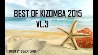 Kizomba 2015 vol3 Best of Kizomba [upl. by Sirap]