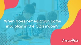 When Does Remediation Come into Play in the Classroom [upl. by Waldman]