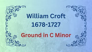 William Croft 16781727 Ground in C Minor [upl. by Atnuhs]