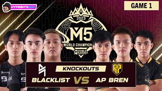 BLACKLIST vs AP BREN  GAME 1  M5 CHAMPIONSHIP KNOCKOUTS  DAY 6 [upl. by Casabonne]