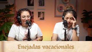 Episodio 49  Enejadas vacacionales [upl. by Rehpotsyrhc]