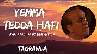 Yemma Tedda Haffi  Tagrawla  Avec Parole et traduction [upl. by Imac231]