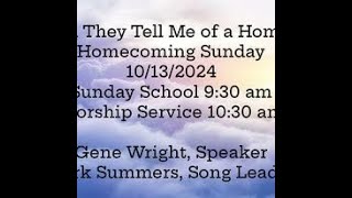 Oh They Tell Me of a Home 10132024 HOMECOMING SUNDAY [upl. by Byers43]