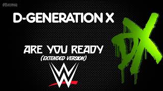 WWE  DGeneration X 30 Minutes Entrance Theme Song  quotAre You Ready Extended Versionquot [upl. by Nevad]