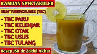 RESEP JSR dr ZAIDUL AKBAR OBAT TUBERCULOSIS TBC PARU TBC KELENJAR TBC OTAK TBC USUS TBC TULANG [upl. by Aman]