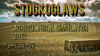 Lets Play Agricultural Simulator 2012  Ep 026 [upl. by Anehta694]