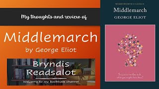 Reading Middlemarch by George Eliot  my reactions thoughts and review SPOILERS [upl. by Aniroc]