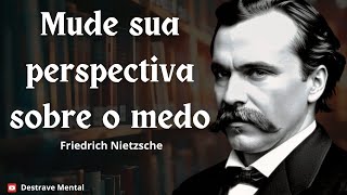 Como enfrentar o medo de forma positiva  Friedrich Nietzsche [upl. by Mildrid257]