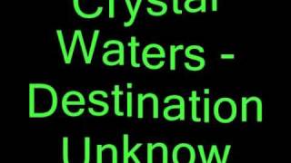 Crystal Waters  Destination unknow [upl. by Hector]