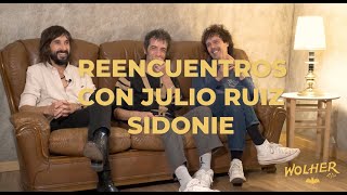 REENCUENTROS CON JULIO RUIZ SIDONIE  PARTE 1 by wolherofficial [upl. by Engud]