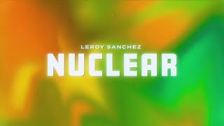 Leroy Sanchez  Nuclear Lyric Video [upl. by Llerrehc]