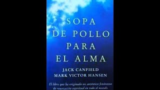 SOPA DE POLLO PARA EL ALMA 610  JACK CANFIELD amp MARK VICTOR HANSEN  AUDIOLIBRO [upl. by Lemrac]