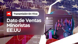 📊 Seguimiento del DATO DE VENTAS MINORISTAS ¿Cómo reaccionarán los mercados [upl. by Dnumde]