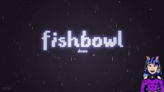 Life is like a Fishbowl  Fishbowl Demo [upl. by Ingemar473]