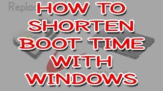 How to Shorten Boot Time in Windows [upl. by Vernice]