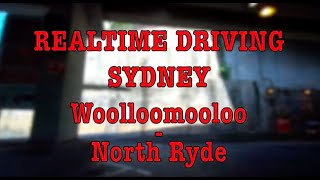 Woolloomooloo  North Ryde  Realtime Driving  Sydney  Jan 20 [upl. by Gautier436]