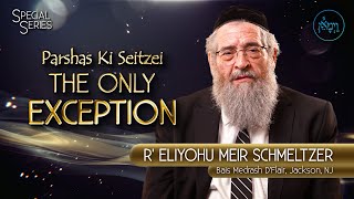 Special Series  The Only Exception  Rabbi Eliyohu Meir Schmeltzer [upl. by Elvyn547]