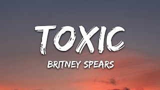 Britney Spears  Toxic Lyrics [upl. by Pillyhp]