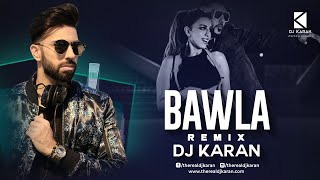 Baawla  Remix  DJ Karan  Uchana Amit Ft Samreen Kaur  New Song 2021 [upl. by Noyahs]