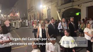 ✝️ Procesión Virgen del Carmen por Carreteros  Antequera 2024 [upl. by Buddy100]