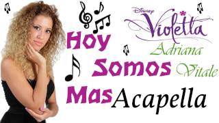 Hoy Somos Mas  Violetta 2 Cover Acapella by Adriana Vitale [upl. by Yddet890]