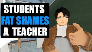 New Teacher FAT SHAMED By Students What Happens Next is Shocking AOT VR [upl. by Alracal44]