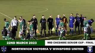 NVTVMID CHESHIRE SENIOR CUP  FINAL Northwich Victoria V Winsford United 22223 HIGHLIGHTS [upl. by Aruasor437]