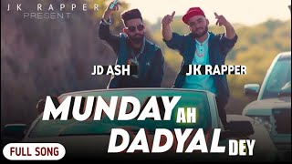 MUNDAY AH DADYAL DEY  Full Song Jk Rapper ft Jd Ash  Latest Punjabi Song  Jk Rapper [upl. by Ades]