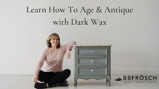 Learn How to Age amp Antique with Dark Wax [upl. by Nosduj873]