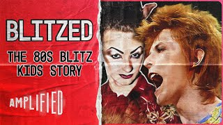 From Bowie to Culture Club  Blitzed The 80s Blitz Kids Story  Amplified [upl. by Baudin463]