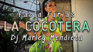 Paola Farias  La Cocotera RMX Dj Marley Mendieta [upl. by Eednam]