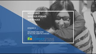 Medicaid Waiver Forms Webinar  Cornerstone Autism Center [upl. by Eiramait]