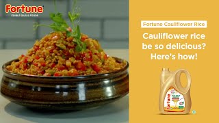 Delicious Cauliflower Rice Recipe by Chef Vicky Ratnani  Fortune Foods [upl. by Ennayoj]