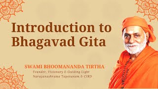 Introduction to Bhagavad Gita  Swami Bhoomananda Tirtha [upl. by Hanonew]