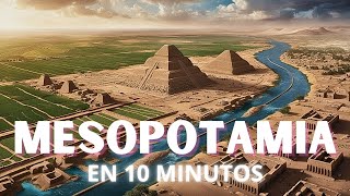 Historia de MESOPOTAMIA EN 10 MINUTOS [upl. by Vevina]