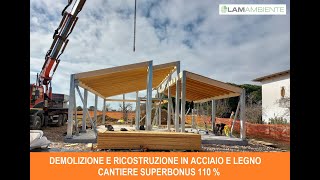 Cantiere Superbonus 110 Demolizione e ricostruzione in legno e acciaio [upl. by Lecram]