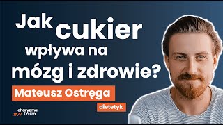 Dieta bez cukru pomaga na nastrój i w leczeniu chorób psychicznych Jak ją wdrożyć Mateusz Ostręga [upl. by Aek]