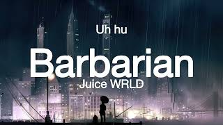 Juice Wrld  Barbarian lyrics unreleased [upl. by Adnuhs]