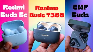 டிஷும் டிஷும் 👊 Realme Buds T300 vs Redmi Buds 5C vs CMF Buds 💥 Best TWS under 2000 🔥 [upl. by Irol]