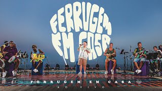 Ferrugem Em Casa Ao Vivo  Vol 1 [upl. by Free]