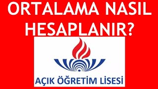 Açık Lise Ortalama Nasıl Hesaplanır [upl. by Enenstein]