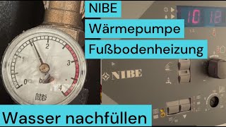 Anleitung Fußbodenheizung Wasser nachfüllen  Wärmepupe NIBE  geht ruckzuck [upl. by Neel726]