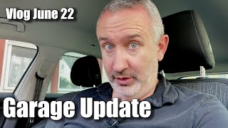 Vlog  Garage Update Jun 22 [upl. by Ragouzis74]