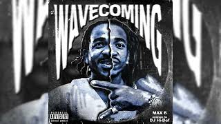 MAX B X HI DEF WAVECOMING 2024 [upl. by Anekahs]