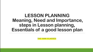 LESSON PLANNING  Meaning  Need and Importance  Steps  Characteristics  The Vani Classes [upl. by Teragram]