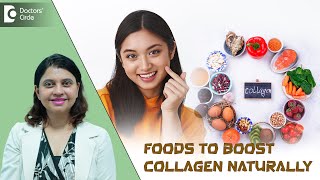 6 Foods to Boost Collagen Naturally Collagen Rich Foods  Dr Amee Daxini Doctors Circle [upl. by Abott]