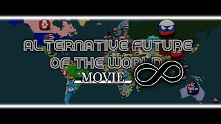 Alternative Future of the World INFINITY  Movie [upl. by Akir]