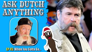 Ask Dutch Anything 45  When You Gotta Go [upl. by Julianna]